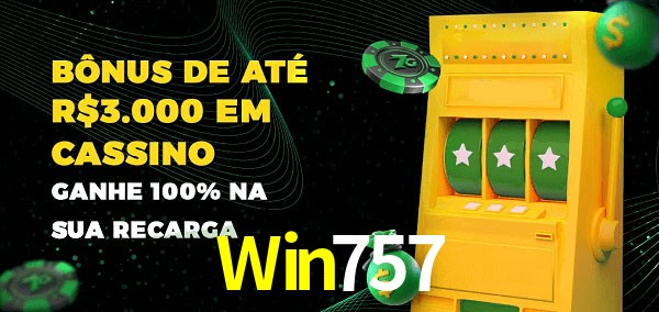 Win757 melhor bônus de depósito